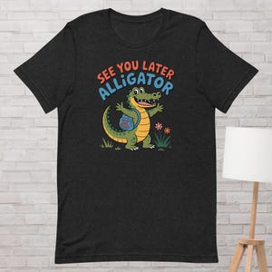 Camiseta unisex con estampado de cocodrilo "Hasta luego", estilo casual, diseño de cocodrilo, divertida, idea de regalo única.