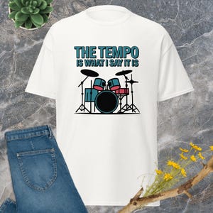 Music Lover Unisex T-Shirt, The Tempo Is What I Say It Is Tee, Casual Graphic Shirt, Gift for Him, Gift for Her