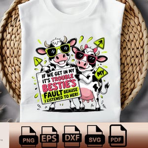 If We Get In Trouble It&#39;s My Besties Fault because i listened to her Png, Funny Besties Trouble Together Quote Design Svg Eps Svg Pdf