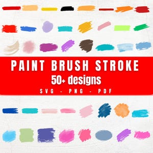 May include: A collection of colorful paint brush stroke designs in various shapes and sizes. The image includes a red banner with the text "PAINT BRUSH STROKE 50+ designs" and file type options: SVG, PNG, and PDF.