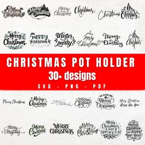 May include: A collection of Christmas-themed designs, including text such as "Merry Christmas" and "Happy New Year", suitable for pot holders. The image features various fonts and styles, with the words "Christmas Pot Holder" and "30+ designs" in a red banner.