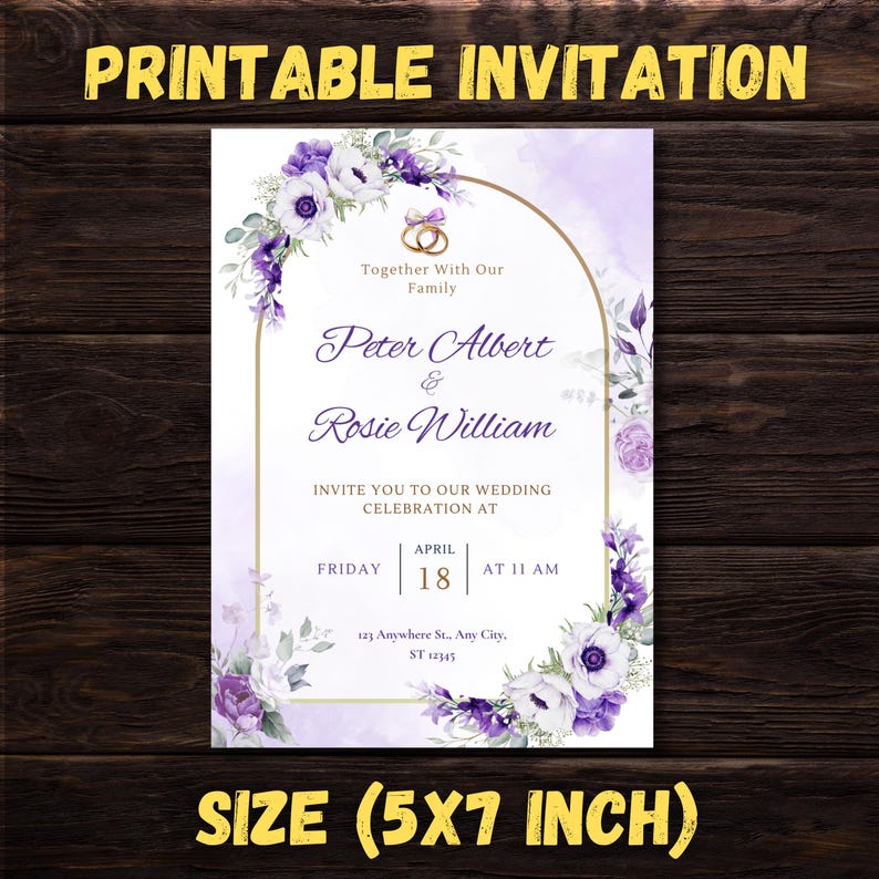 May include: Purple and white floral wedding invitation with a gold arch and the text "Together With Our Family", "Peter Albert & Rosie William", "Invite You To Our Wedding Celebration At", "April 18", "Friday", "At 11 AM", "123 Anywhere St., Any City, ST 12345". The invitation is 5x7 inches.