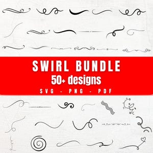 May include: A collection of black swirl designs on a white background. The image features various decorative elements, including lines, curls, and flourishes. The text "SWIRL BUNDLE 50+ designs" is displayed on a red banner, with file type options below.