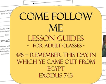 Come Follow Me (Apr 6 - Apr 12) - Old Testament 2026 - Adult Classes Lesson Guide: "Remember this day" - Exodus 7-13
