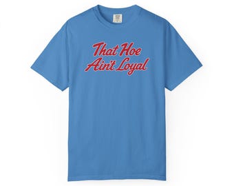 Ole Miss Shirt That Hoe Ain't Loyal University of Mississippi T Shirt Lane Kiffin Ole Miss Rebels Tshirt | Comfort Colors