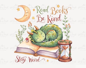 Read Books Be Kind Stay Weird PNG Shirt Design, Cottage Core Bookish Tee Digital Download, Celestial Book Lover Sublimation File, 300DPI