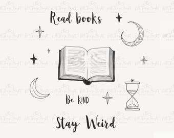 Read Books Be Kind Stay Weird PNG Shirt Design, Minimalist Bookish Tee Digital Download, Celestial Book Lover Sublimation File, 300DPI File