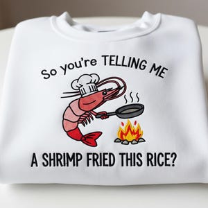 Funny Shrimp Fried Rice Embroidered Sweatshirt: Seafood Pun Crewneck