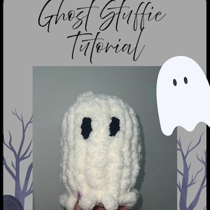 May include: A handmade, white, plush ghost with black eyes. The ghost has a textured, fluffy appearance and a ruffled bottom. The image includes the text "Ghost Stuffie Tutorial" in a script font.