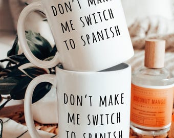 Taza divertida en español, regalo para un amigo bilingüe español, divertida taza con cita en español, humor sarcástico en español, taza de cerámica de 11 oz, 15 oz