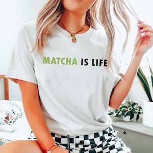 Matcha is life T-shirt, green tea lover shirt, trendy matcha tea, funny tea lover gift, matcha latte fans and foodies, cafe enthusiast