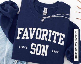 Custom Favorite Son  Sweatshirt Gift for Son Personalized Est Since Year Funny Sibling Gift Matching Family Gildan Sweatshirt