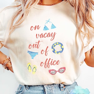 Vacay T- Shirt Gift for Best Friend Shirt Gift for Summer Vacation TShirt Gift Beach Graphic Tee Gift Out of Office Comfort Color T Shirt