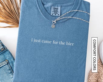 Camiseta alemana divertida, regalo para amigo bilingüe alemán. Camiseta con cita alemana divertida: "Solo vine por la cerveza". Camiseta COMFORT COLORS.