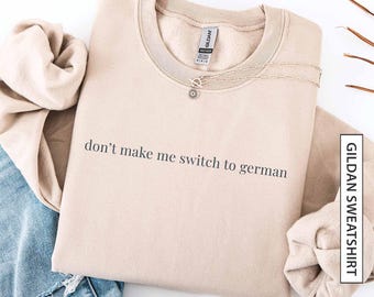 Funny German Sweatshirt Gift for Bilingual German Quote Sweater Funny German Humor Sarcastic Unisex Heavy Blend Gildan Sweatshirt