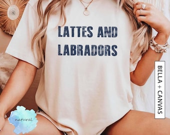 Lattes and Labradors T-Shirt Gift for Dog Lover Graphic Tee Shirt Gift for Latte Lover TShirt Gift for Labrador Owner BELLA CANVAS T-Shirt