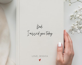 Custom Grief Journal for Loss of Father Memorial Gift Dad, I Missed You Today Hardcover Journal Matte