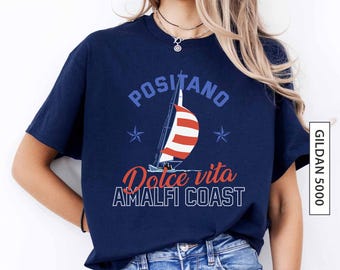 Positano T Shirt Gift for Friend Shift Gift for Italian Summer Vacation Graphic Tee Gift Amalfi Coast Shirt Gift Boat GILDAN 5000 T-Shirt