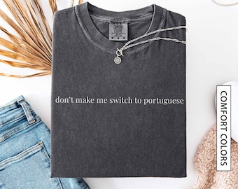 Zabawna portugalska koszulka prezent dla dwujęzycznego brazylijskiego przyjaciela Zabawna koszulka z cytatem z Portugalii Zabawny portugalski humor Sarkastyczna koszulka COMFORT COLORS