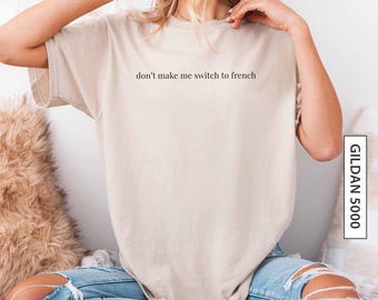Camiseta francesa divertida, regalo para amigo bilingüe francés. Camiseta con cita divertida sobre Francia. Humor francés divertido y sarcástico. Camiseta GILDAN.