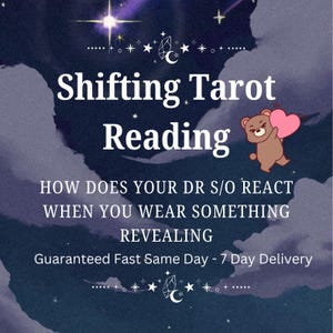 May include: A digital graphic with a night sky background, featuring the text "Shifting Tarot Reading." A cartoon bear holds a pink heart. Additional text asks, "HOW DOES YOUR DR S/O REACT WHEN YOU WEAR SOMETHING REVEALING."