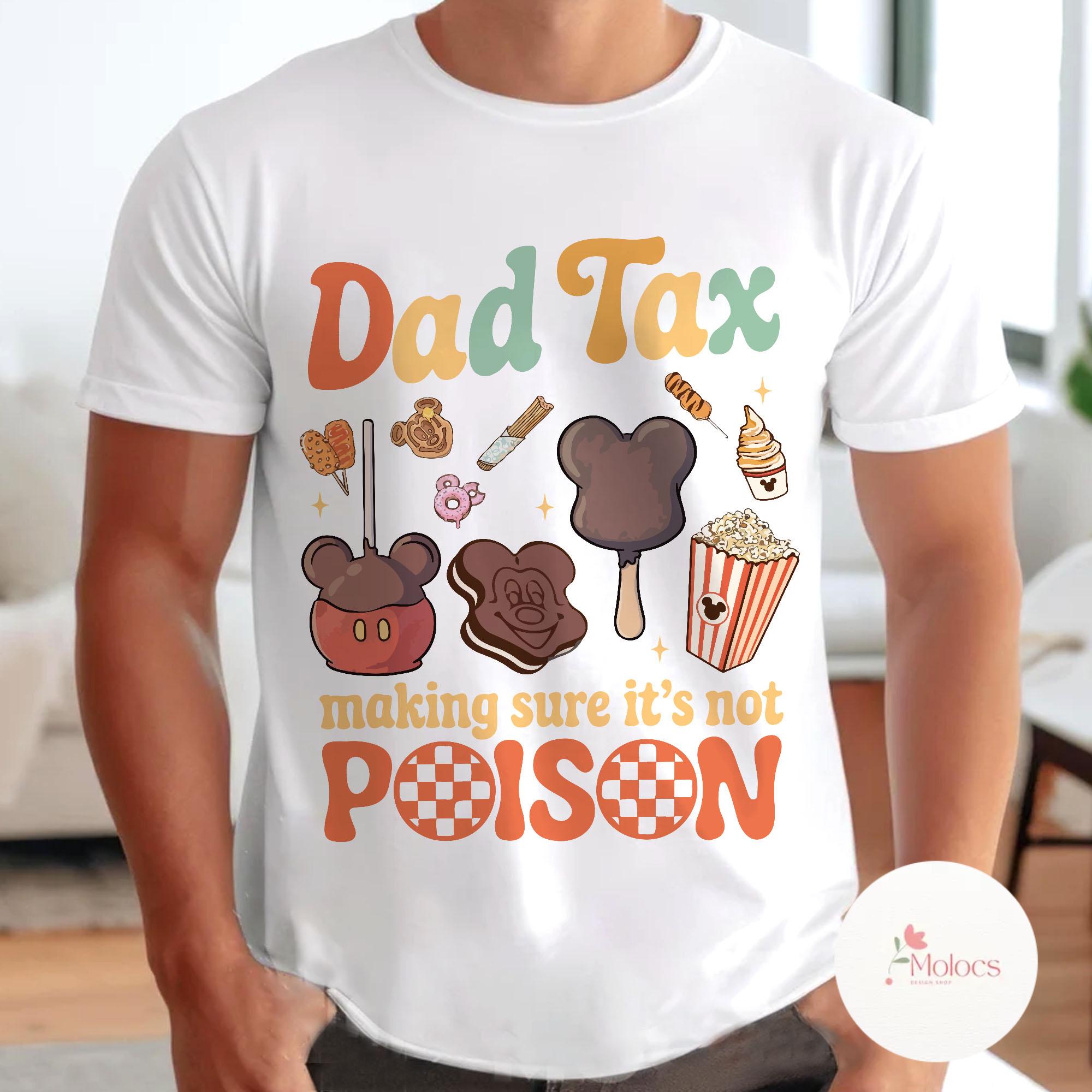 Disney Dad Tax T-Shirt, Father’s Day Gift For Dad, Funny Mickey Mouse Snacks, Disneyland Family Trip, Funny Dad Shirt, Disney Dad Shirt