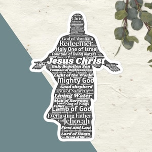 May include: A black and white word cloud in the shape of a person, with the word "Jesus Christ" in the centre. The word cloud includes many titles and descriptions of Jesus, such as "The Way", "Advocate", "Counselor", "God of Abraham", "Redeemer", "Holy One of Israel", "Fountain of Living Waters", "Only Begotten Son", "Light of the World", "Mighty God", "Good Shepherd", "Living Water", "Man of Sorrows", "Lord King of Kings", "Lamb of God", "Everlasting Father", "Jehovah", "First and Last", "Him who dwells on high", "Lord of Hosts", and "Sun Bread of Life".
