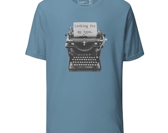 Looking for My Type t-shirt