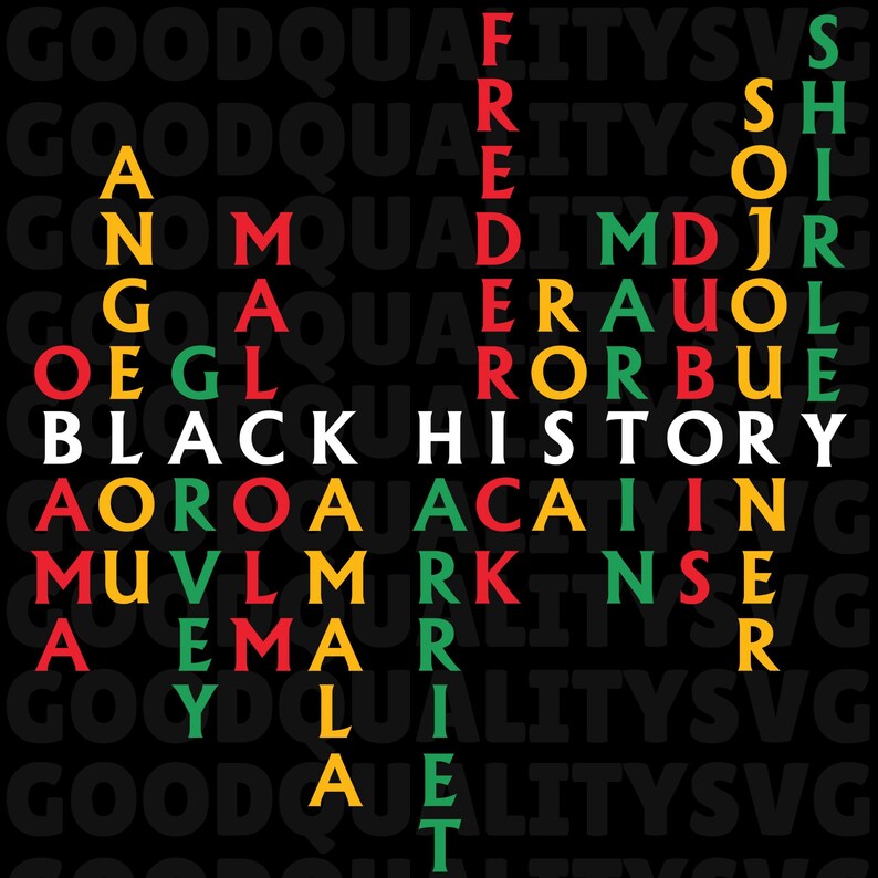 May include: A black graphic design with the words "BLACK HISTORY" in white, surrounded by other words in red, green, and yellow. The background is filled with the words "GOOD QUALITY" in white.