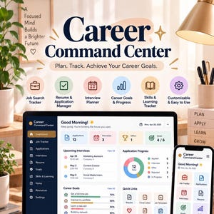 May include: A digital career planning dashboard displayed on a laptop and smartphone, featuring the text Career Command Center. The interface includes trackers for job searches, interviews, and goals, alongside a notebook with handwritten career goals.