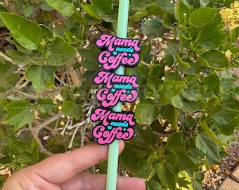 Mama Needs Coffee - Straw Charm - Custom Straw Accessory - Drink Topper