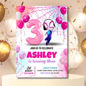 May include: A birthday party invitation featuring a Spider-Gwen character and the number 3 in pink. The invitation includes the text "Join us to celebrate Ashley is turning three" and event details.