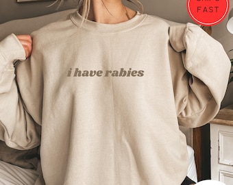 Sudadera divertida "Tengo rabia": Meme desquiciado, humor negro