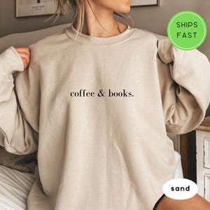 Coffee & Books Sweatshirt, Cute Books Lover Sweatshirt, Books Club Shirt, Books Lover Gift, Back To School Shirt, Elementary Teacher Shirt