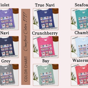 May include: A color chart of Comfort Color 1717 t-shirts in various hues, including violet, true navy, seafoam, navy, crunchberry, chambray, grey, bay, and watermelon. Each shirt displays a graphic and the text "MORE COLORS AVAILABLE."