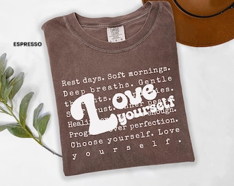 Love Yourself Shirt, Self Care Tee, Mental Health Shirt, Comfort Colors Shirt, Positive Affirmation Shirt, Cozy Aesthetic Tee