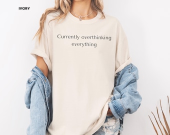 Overthinking T-shirt Gift Mental Health Quote Tee Comfort Colors Shirt Anxious Girl Gift Introvert Humor T-Shirt Mental Health Matters Shirt