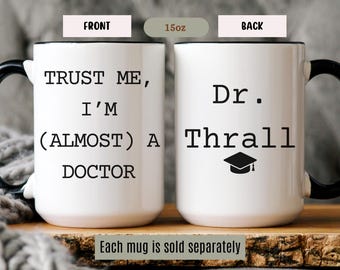 Custom New Doctor Coffee Mug Doctor Student Gift Future Doctor Gift Almost Dr Coffee Mug Doctor Graduation Gift Doctor Name Present Dr Mug