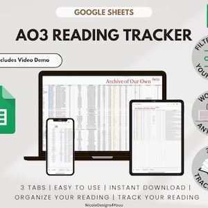 May include: A digital product display showing a Google Sheets AO3 Reading Tracker on a laptop, tablet, and smartphone. The image includes the text "Includes Video Demo", "Filter & Sort Your Tracker", and "Works on Any Device". The product offers 3 tabs, is easy to use, and allows instant download.
