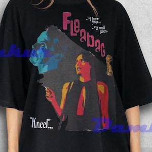 Fleabag Shirt, Phoebe Waller-Bridge Shirt, Andrew Scott Tshirts, Olivia Colman Tees, Fleabag Sweatshirt, Fleabag Merch Gift, Fleabag Fan Tee
