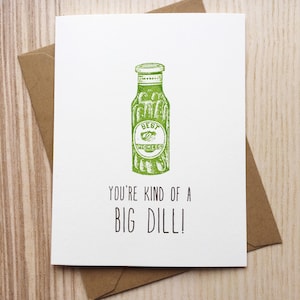 You're Kind of a Big Dill Card, Food Pun Card, I Love You Card, I Like You Card, Father’s Day Card, Pickle Card