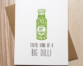 You're Kind of a Big Dill Card, Food Pun Card, I Love You Card, I Like You Card, Father’s Day Card, Pickle Card