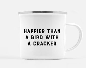 Happier Than A Bird With A Cracker Camp Mug, Funny Mug, New Mom, New Dad, Baby Shower Gift, New Baby, Gift For Boy, Gift For Girl, Birthday