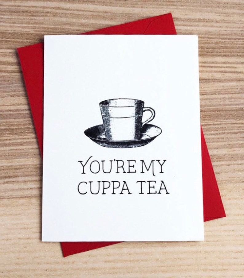 Valentine/'s Day Card You/'re My Cup of Tea Card Tea Time Love Card My Cuppa Tea I like You Card Food Pun Card Friendship Card