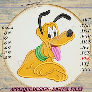 May include: An embroidered applique design featuring Pluto, the Disney cartoon dog, in yellow, black, and pink. The design is displayed in a wooden embroidery hoop. Text includes "6 sizes" and file type extensions. The text "APPLIQUE DESIGN - DIGITAL FILES" is also present.