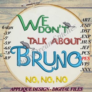 Bruno Embroidery Design, we don&#39;t talk about Bruno, 6 sizes, Instant Download