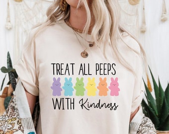 Treat All Peeps With Kindness Shirt, Teachers Easter Shirt, Easter Gift For Teacher, Teachers Easter Day Outfit, Teacher Bunny Shirt Gift