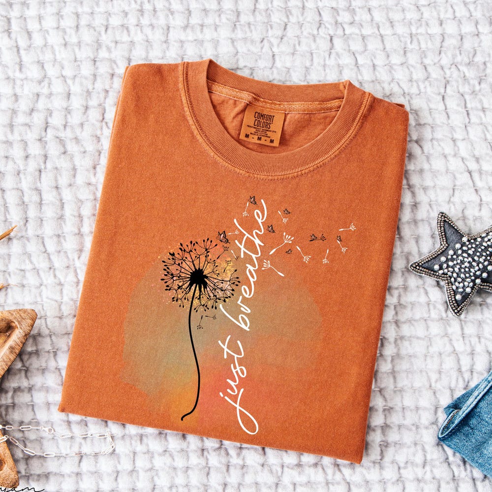 Yoga Shirt, Floral Shirt, Dandelion Shirt, Flower Shirt Positive Shirt, Relaxing Shirt, Meditation Shirt,Comfort Just Breathe Shirt Safecheckoutnow