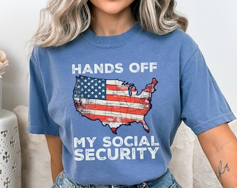 Comfort Colors® Hands Off My Social Security Shirt Hands Off Protest Sweatshirt Hands Off Medicaid Medicare Social Security Shirt Anti Trump