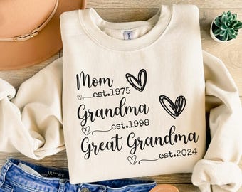 Custom Mom Grandma Great Grandma Est Year Sweatshirt, Mom Grandma Great-Grandma Sweatshirt, Gift For Great Grandma Mom, Mothers Day Gift